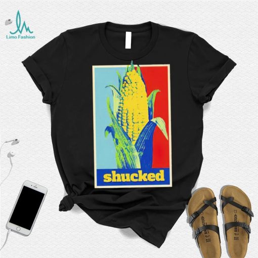 Shucked corn hope shirt