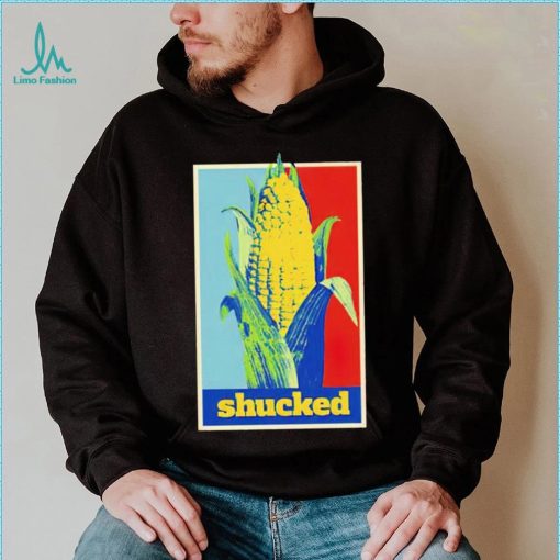 Shucked corn hope shirt