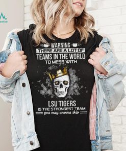 Skull LSU Tigers Is The Strongest Team You May Wanna Skip Shirt