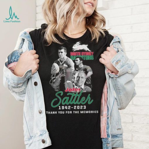 South Sydney Rabbitohs John Sattler 1942 – 2023 Thank You For The Memories Shirt