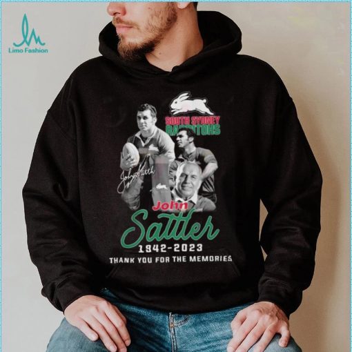 South Sydney Rabbitohs John Sattler 1942 – 2023 Thank You For The Memories Shirt