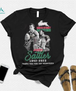 South Sydney Rabbitohs John Sattler 1942 – 2023 Thank You For The Memories Shirt