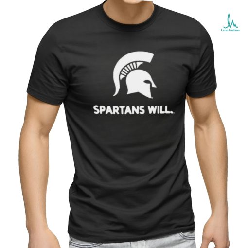 Spartans Will Michigan State Shirt