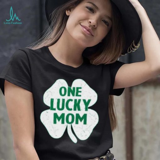 St.patrick’s day one lucky mom shirt