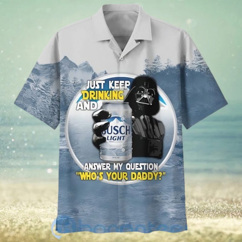 Star Wars Just Keep Drinking And Answe My Question Busch Light Beer HawaiianShirt