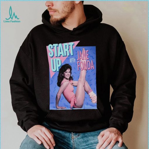 Start Up Jane Fonda Shirt