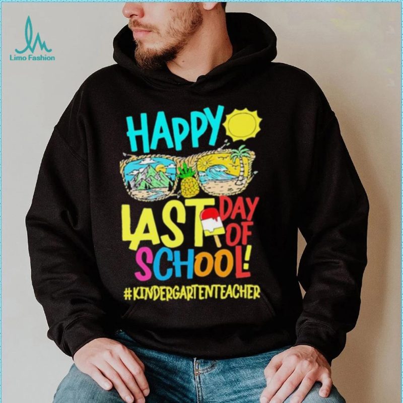 Summer Sunglasses Happy Last Day Of School Kindergarten Life Shirt