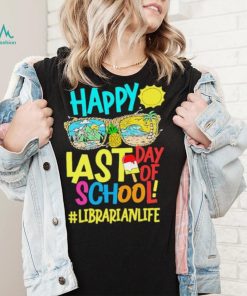 Summer Sunglasses Happy Last Day Of School Librarian Life Shirt