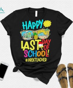 Summer Sunglasses Happy Last Day Of School Pre K Teacher Shirt