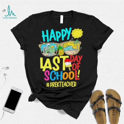 Summer Sunglasses Happy Last Day Of School Pre K Teacher Shirt