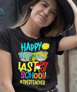 Summer Sunglasses Happy Last Day Of School SPED Teacher Shirt