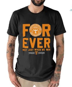 Tennessee Volunteers men’s basketball forever not just when we win 2023 shirt