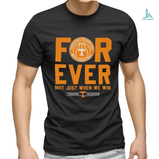 Tennessee Volunteers men’s basketball forever not just when we win 2023 shirt