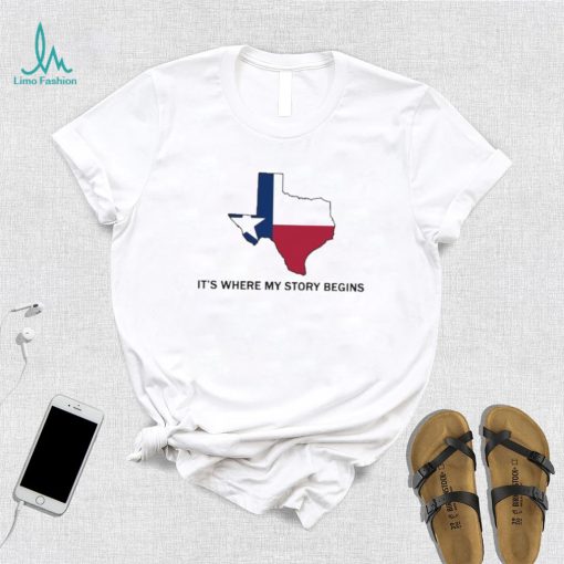 Texas State Flag Where My Story Begins shirt hoodie