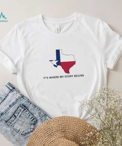 Texas State Flag Where My Story Begins shirt t shirt