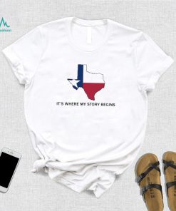 Texas State Flag Where My Story Begins shirt