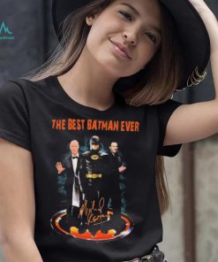 The Best Batman ever Michael Keaton Robert Lowery Signature Shirt