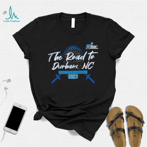 The Road to Durham NC 2023 NCAA Fencing Regionals shirt