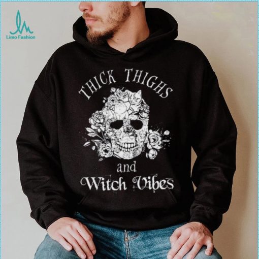 Thick Thighs And Witch Vibes shirt