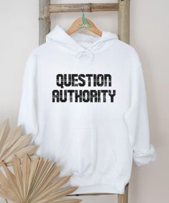 Tim Mac Mahon Question Authority shirt