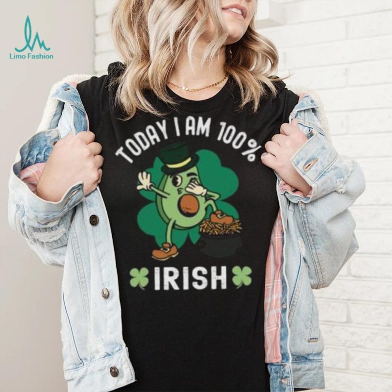 Today I’m 100 irish st. patricks day avocado shirt