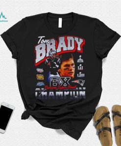 Tom Brady New England Patriots Six Time Super Bowl Champion shirt