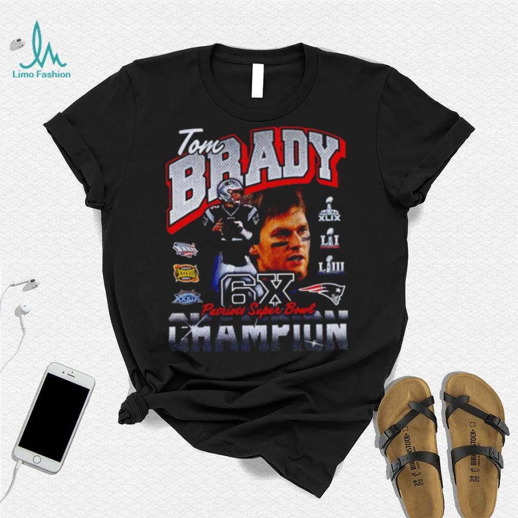 Tom Brady New England Patriots Six-Time Super Bowl Champion shirt -  Dalatshirt