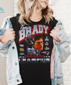 Tom Brady New England Patriots Six Time Super Bowl Champion shirt