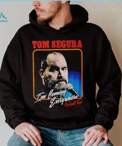 Tom Segura I’m Coming Everywhere Face shirt