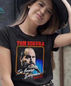 Tom Segura I’m Coming Everywhere Face shirt