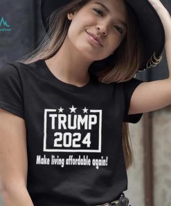 Trump 2024 make living affordable again shirt