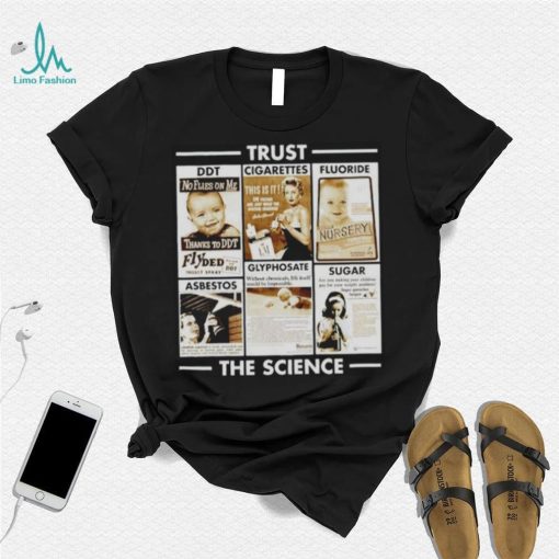 Trust The Science shirt
