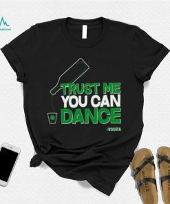 Trust me you can dance vodka St Patricks Day shirt