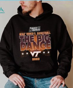 Virginia Tech Hokies March Madness NCAA Women’s Basketball The Big Dance 2023 Hoodie Shirt