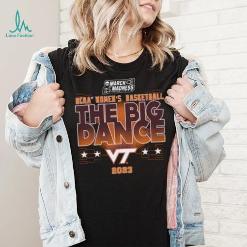 Virginia Tech Hokies March Madness NCAA Women’s Basketball The Big Dance 2023 shirt