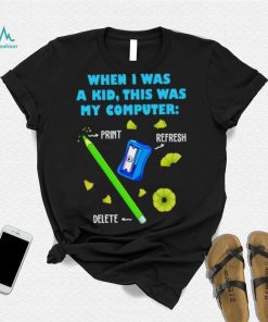 When i was a kid this was my computer pencil del shirt