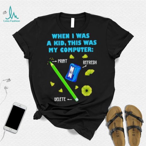 When i was a kid this was my computer pencil del shirt