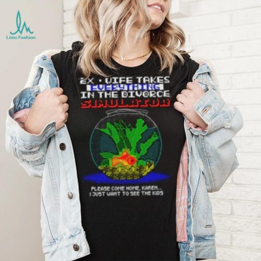 Wife Takes Everything Simulator  Shirts
