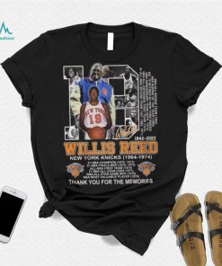 Willis Reed 1942 – 2023 New York Knicks 1964 – 1974 Thank You For The Memories Shirt