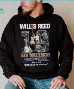 Willis Reed New York Knicks 1942 – 2023 You Will Be Missed Shirt