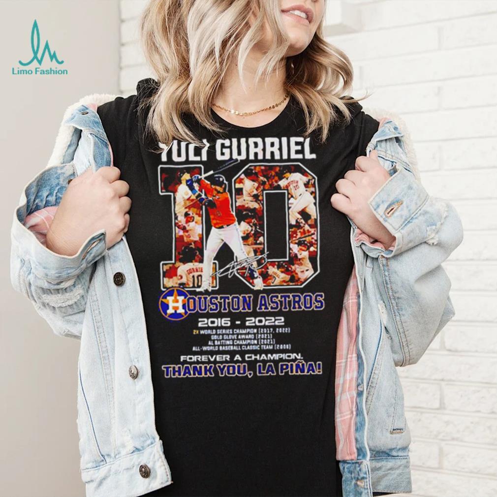 Yuli Gurriel 10 Ouston Astros 2016 – 2022 forever a champion thank you  Lapina t shirt - Limotees