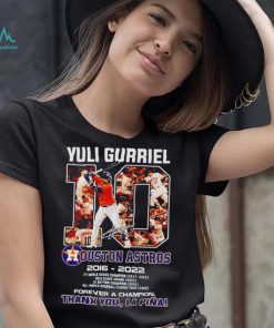 Yuli Gurriel 10 Ouston Astros 2016 – 2022 forever a champion thank you Lapina t shirt