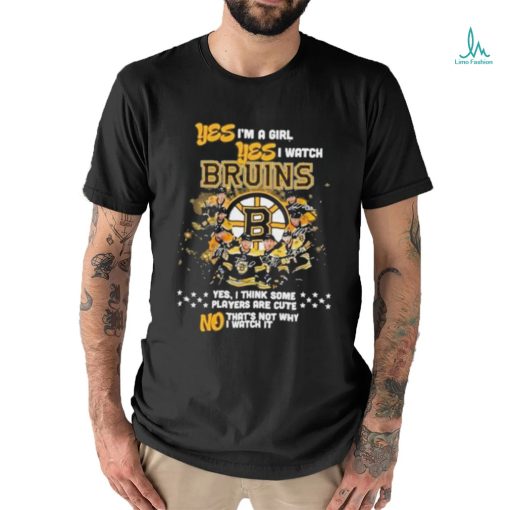 boston bruins yes im a girl yes i watch bruins yes i think some players are cute no thats not why shirt shirt