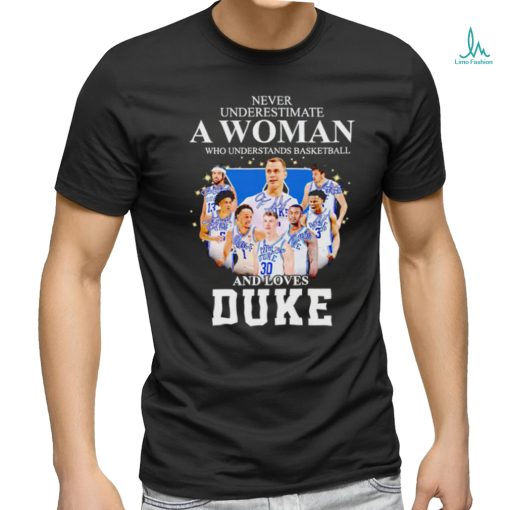 never underestimate a woman who understands basketball and loves duke shirt sweater