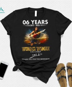 06 Years 2017 – 2023 Wonder Woman Gal Gadot Thank You For The Memories T Shirt