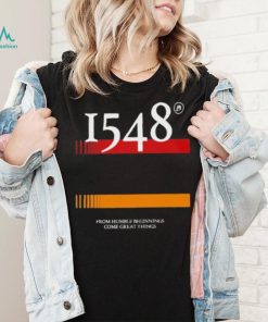 1548 Flag From Humble Beginnings Come Great Things Shirt