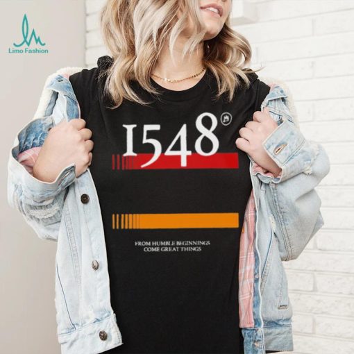 1548 Flag From Humble Beginnings Come Great Things Shirt