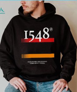 1548 Flag From Humble Beginnings Come Great Things Shirt