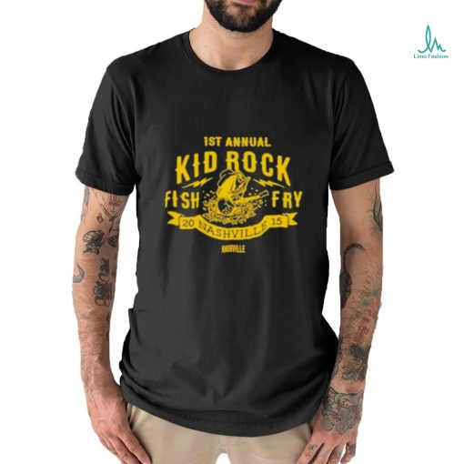 1st Annual Kid Rock Fish Fry 2015 Nashville Nashville Shirt