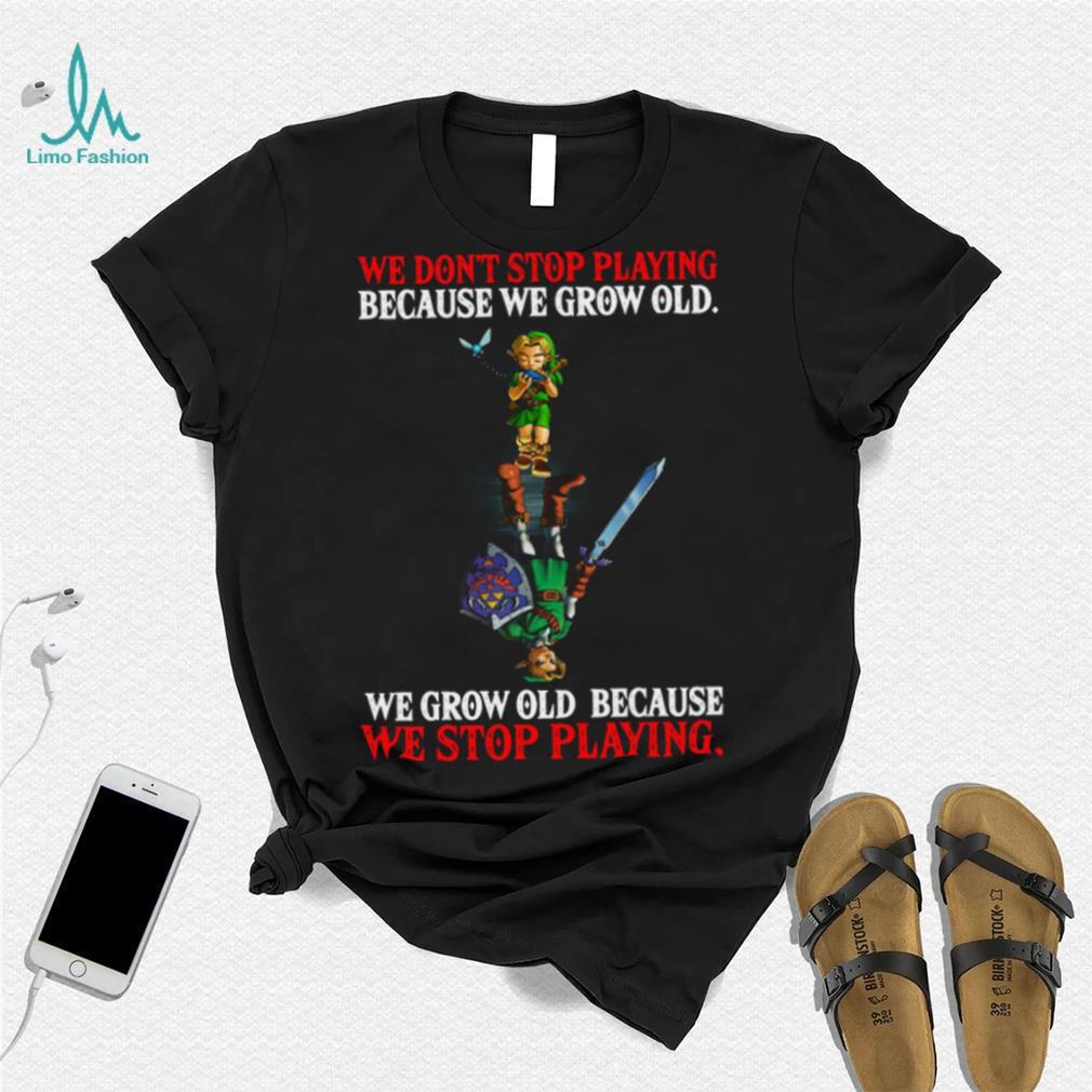2023 We Don’t Stop Playing Because We Grow Old We Grow Old Because We Stop Playing T shirt 2023 We Don’t Stop Playing Because We Grow Old We Grow Old Because We Stop Playing T shirt